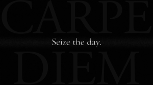 seize_the_day___carpe_diem_by_extremelygreen-d5wqvkf